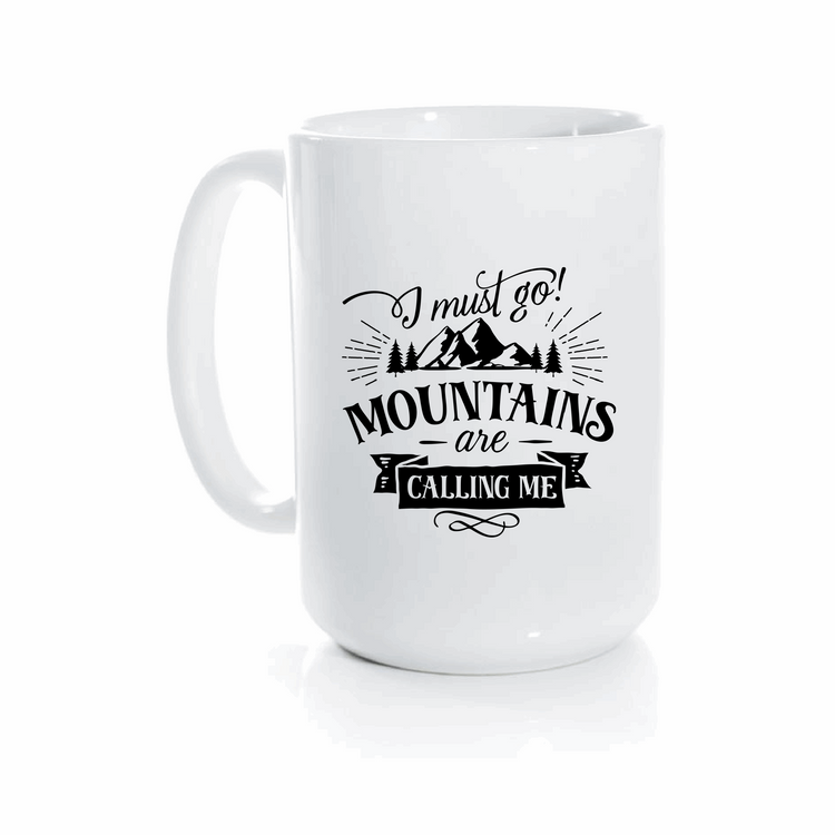 I Must Go Mountains are Calling15oz Mug