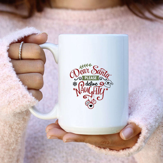 Dear Santa Holiday Mug Coffee Cup Naughty
