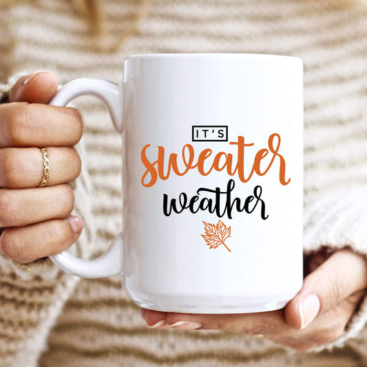 Its Sweater Weather Coffee Mug Cup Fall