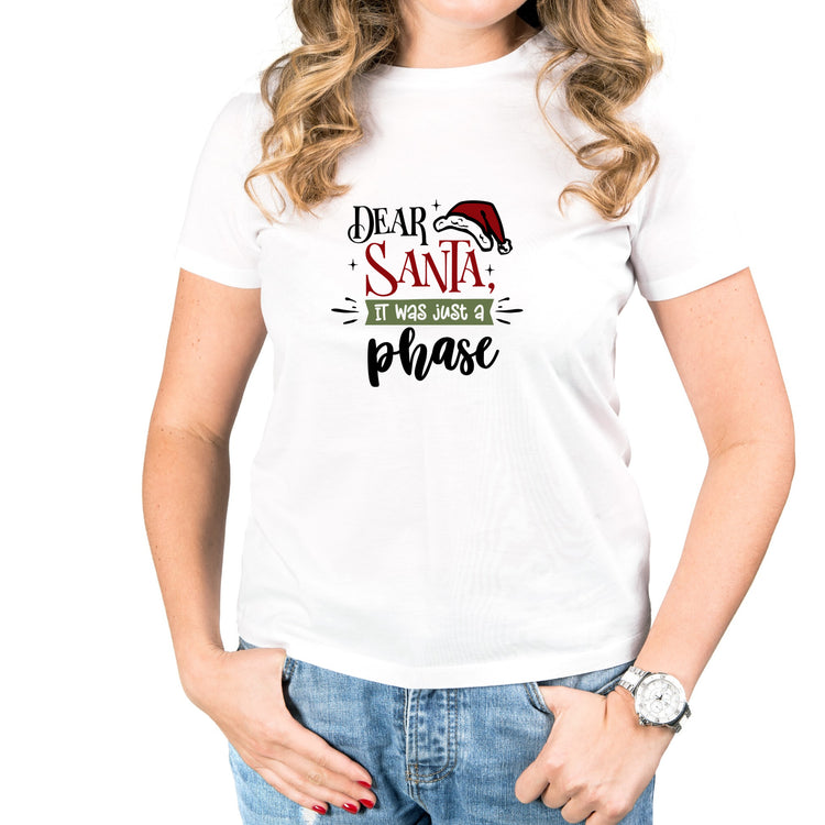 Woman’s Shirt “Dear Santa It Was Just a Phase"